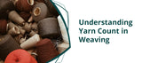 Understanding Yarn Count in Weaving - Thread Collective Australia