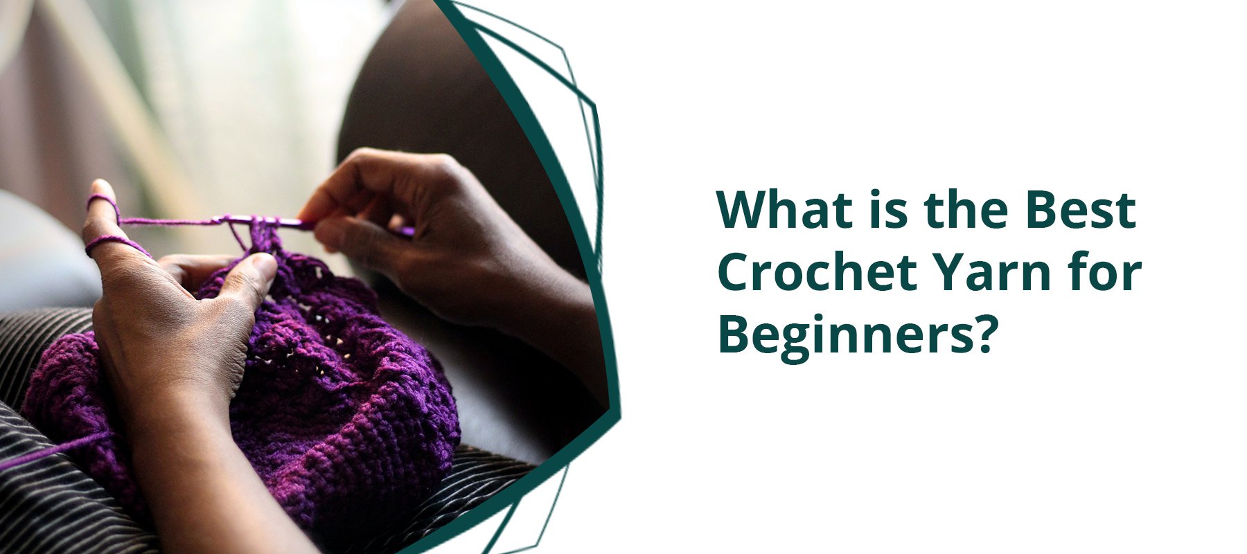 Learning Crochet: What is the Best Yarn for Beginners?