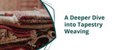 Weaving Tapestry: A Deeper Dive