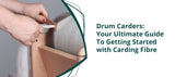 Drum Carders: Your Ultimate Guide To Getting Started with Carding Fibre