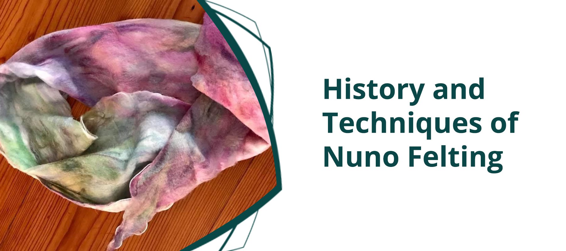 History and Techniques of Nuno Felting
