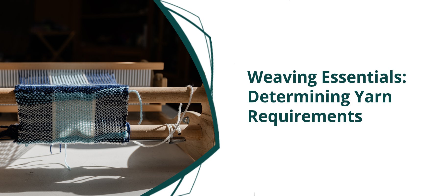 Weaving Essentials: Determining Yarn Requirements
