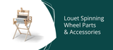 Louet Spinning Wheel Accessories and Parts - Thread Collective Australia