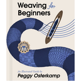 Weaving for Beginners: An Illustrated Guide | Peggy Osterkamp