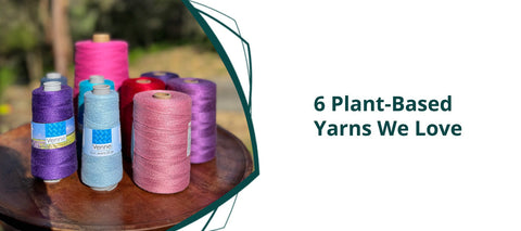 6 Plant-Based Yarns We Love