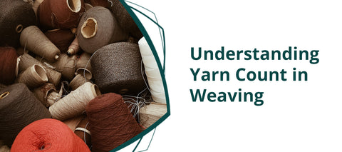 Understanding Yarn Count in Weaving