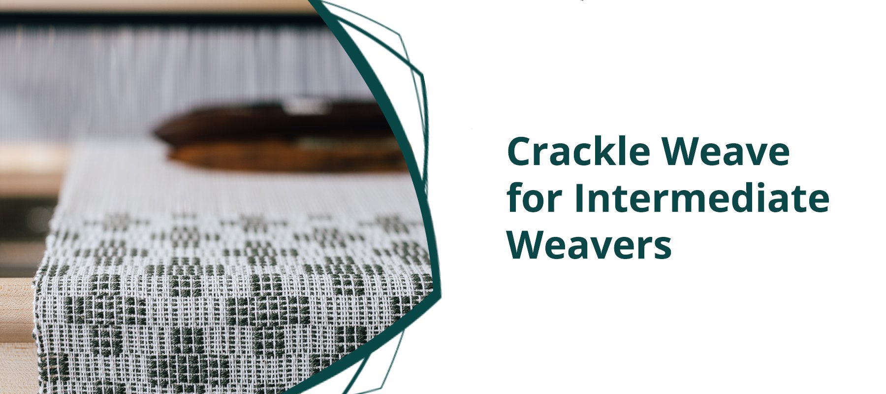 Crackle Weave: Exploring Weave Structures for Intermediate Weavers
