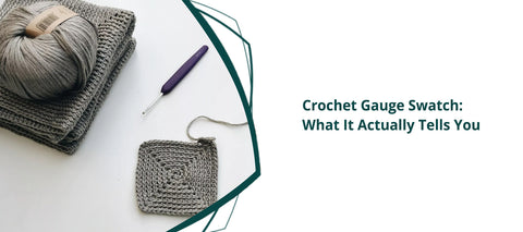 Crochet Gauge Swatch: What It Actually Tells You