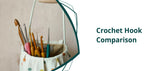 Crochet Hook Comparison - Thread Collective Australia