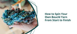 How to Spin Your Own Bouclé Yarn From Start to Finish