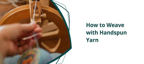 How to Weave with Handspun Yarn