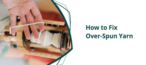 How To Fix Over-Spun Yarn