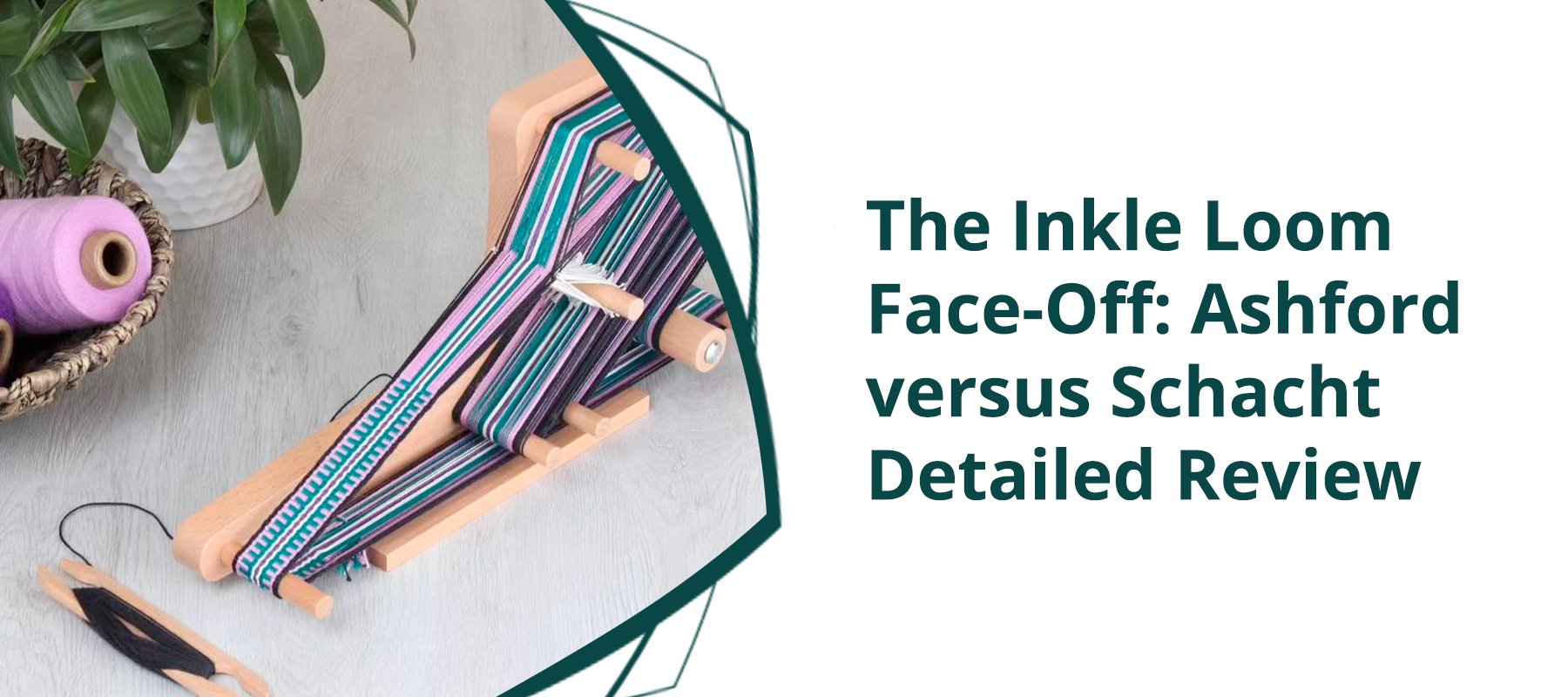 The Inkle Loom Face-Off: Ashford vs Schacht Detailed Review