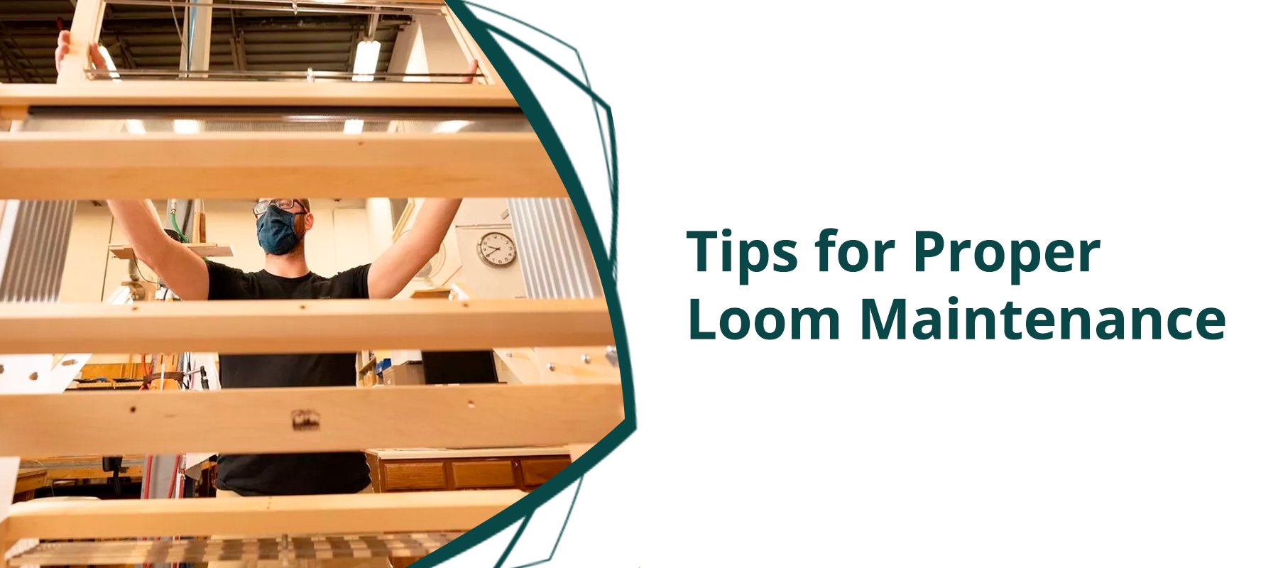 Tips for Proper Loom Maintenance: Keeping Your Equipment in Top Shape