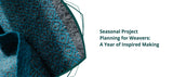 Seasonal Project Planning for Weavers - Thread Collective Australia