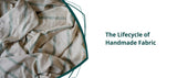 The Lifecycle of Handmade Fabric - Thread Collective Australia