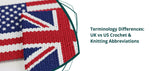 Terminology Differences: UK vs US Crochet & Knitting Abbreviations - Thread Collective Australia