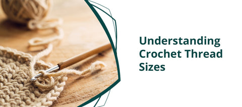 Understanding Crochet Thread Sizes