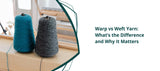Warp vs Weft Yarn: What’s the Difference and Why It Matters in Weaving - Thread Collective Australia