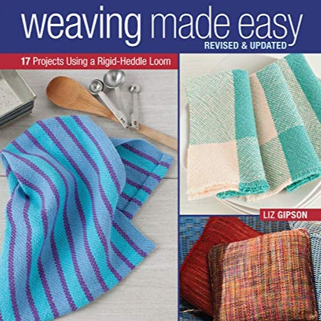 Weaving Made Easy: 17 Projects Using a Rigid-Heddle Loom (Revised and Updated) - Thread Collective Australia