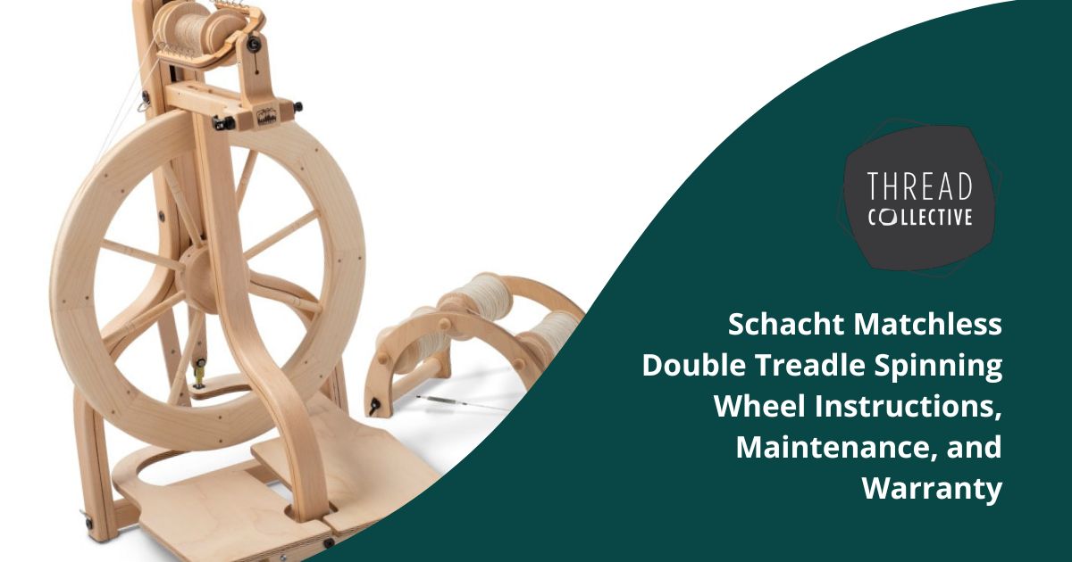 Matchless Double Treadle Spinning Wheel Assembly Maintenance and Warranty cover