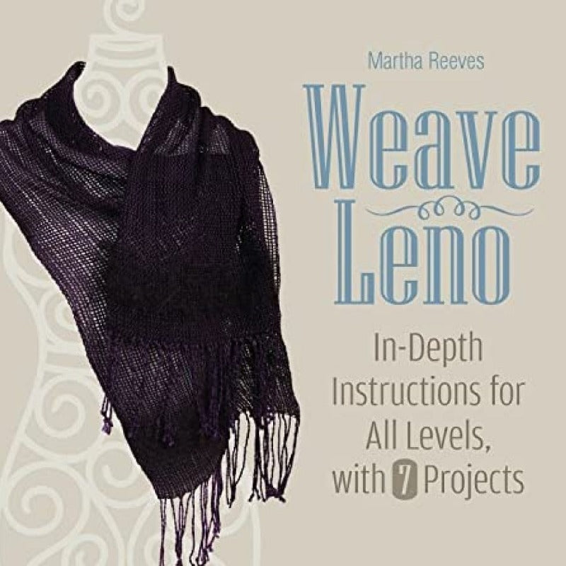 Weave Leno: In-Depth Instructions for All Levels | Martha Reeves