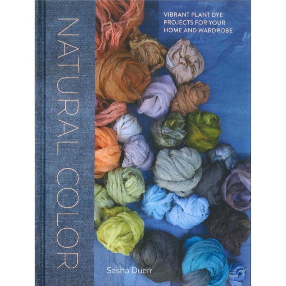 Natural Color: Vibrant Plant Dye Projects for your Home and Wardrobe - Thread Collective Australia