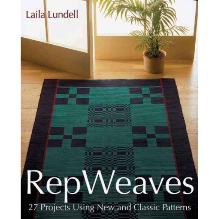 Rep Weaves: 27 Projects Using New and Classic Patterns - Thread Collective Australia