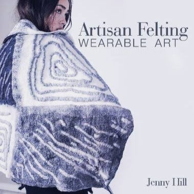 Artisan Felting: Wearable Art by Jenny Hill - Thread Collective Australia